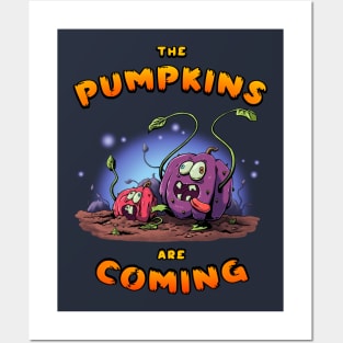 The Pumpkins Are Coming Posters and Art